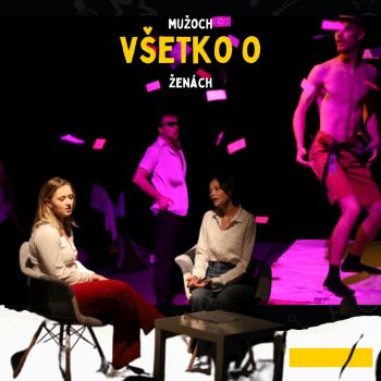 Absolventské predstavenie - Všetko o ženách - Všetko o mužoch